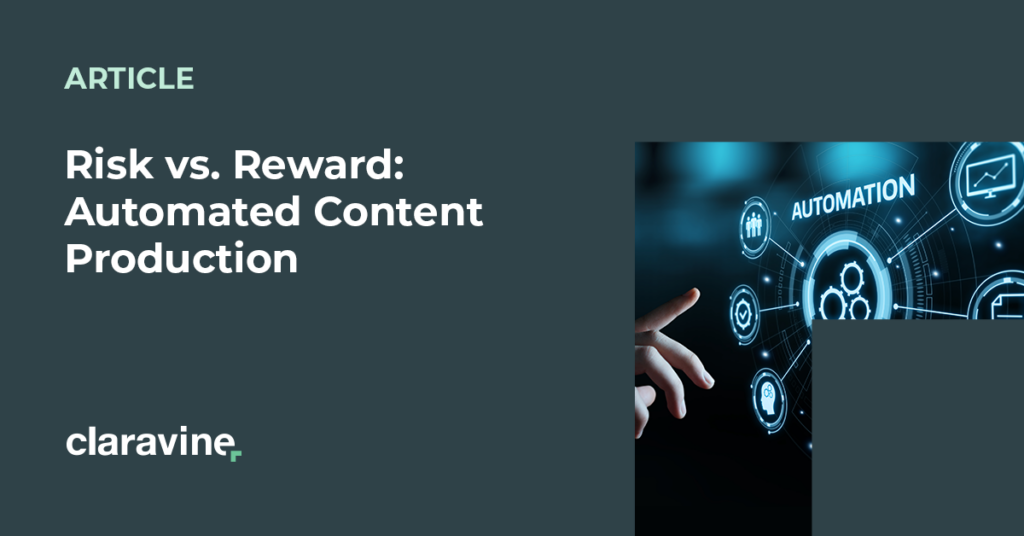 Risk vs. reward: Benefits of automating content production